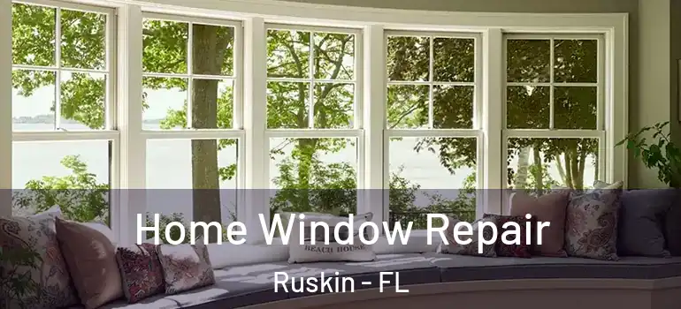  Home Window Repair Ruskin - FL