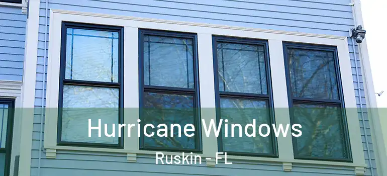  Hurricane Windows Ruskin - FL